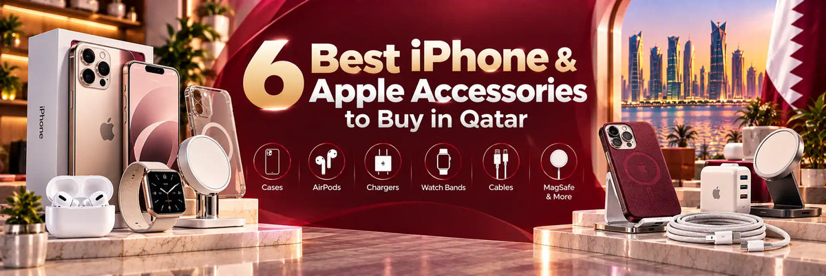 6 Best iPhone & Apple Accessories to Buy in Qatar