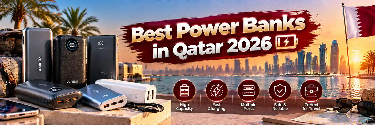 Best Power Banks in Qatar 2026: What to Buy and What to Avoid