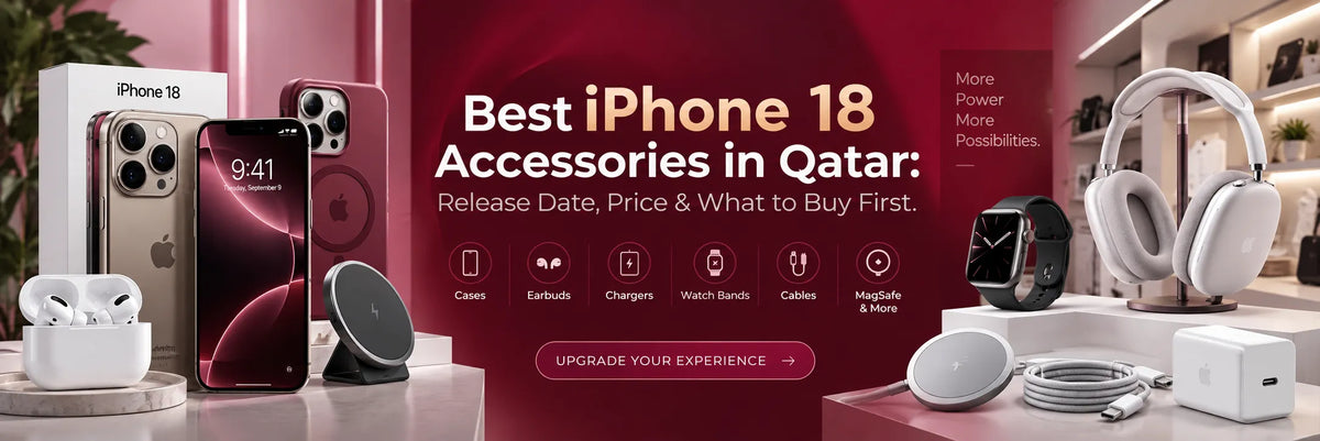 Best iPhone 18 Accessories in Qatar: Release Date, Price &amp; What to Buy First