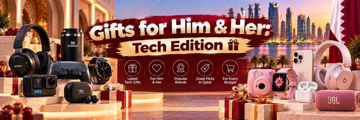 Gifts for Him & Her: Tech Edition (Qatar)