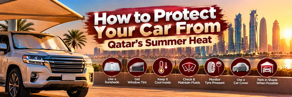 How to Protect Your Car From Qatar's Summer Heat