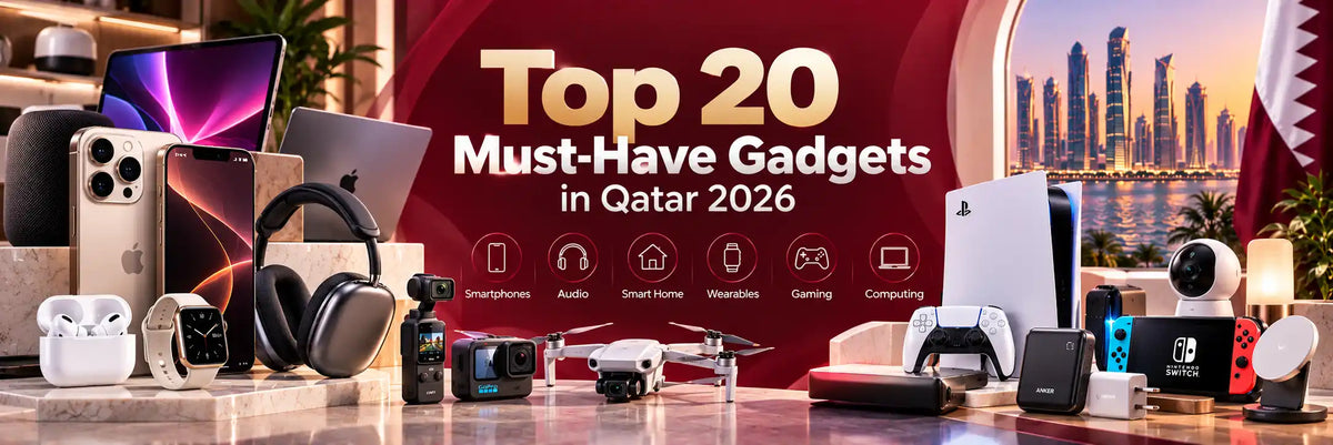 Top 20 Must-Have Gadgets in Qatar 2026