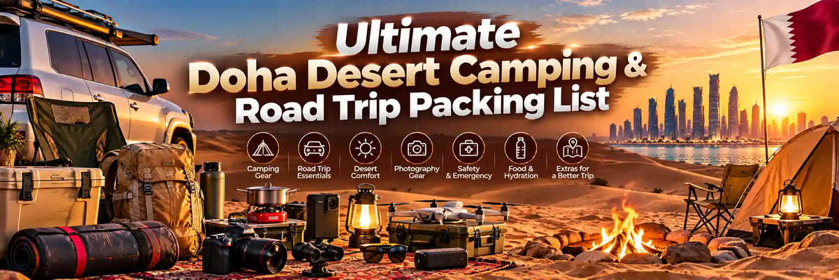 The Ultimate Doha Desert Camping & Road Trip Packing List
